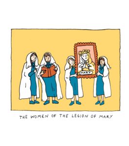 An illustration of four women in religious dress holding a picture of the virgin mary, and with the caption 'The Women of the Legion of Mary'